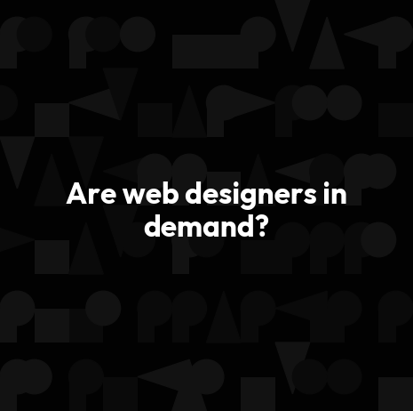 Are web designers in demand?