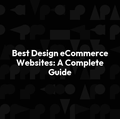 Best Design eCommerce Websites: A Complete Guide