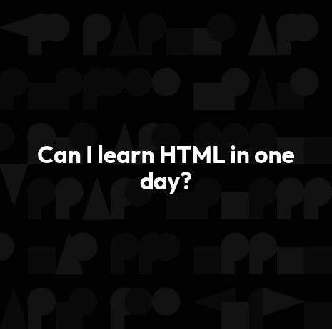 Can I learn HTML in one day?