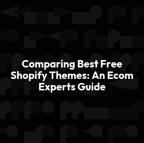 Comparing Best Free Shopify Themes: An Ecom Experts Guide