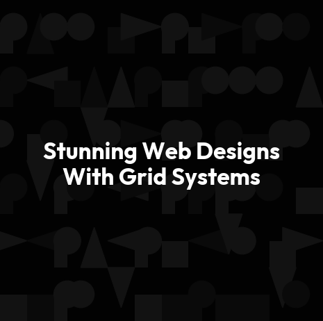 Stunning Web Designs With Grid Systems