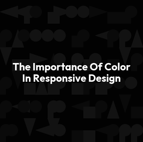 The Importance Of Color In Responsive Design
