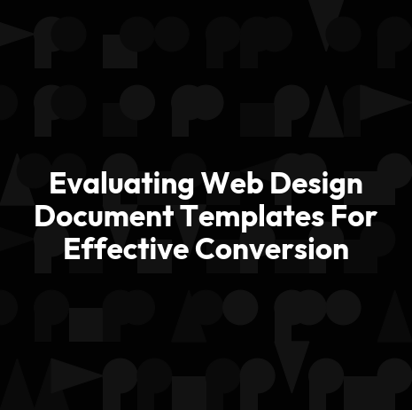 Evaluating Web Design Document Templates For Effective Conversion