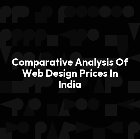 Comparative Analysis Of Web Design Prices In India