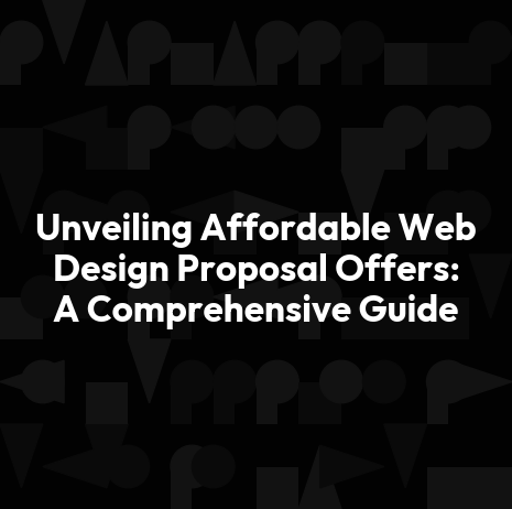 Unveiling Affordable Web Design Proposal Offers: A Comprehensive Guide