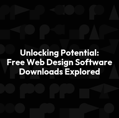 Unlocking Potential: Free Web Design Software Downloads Explored