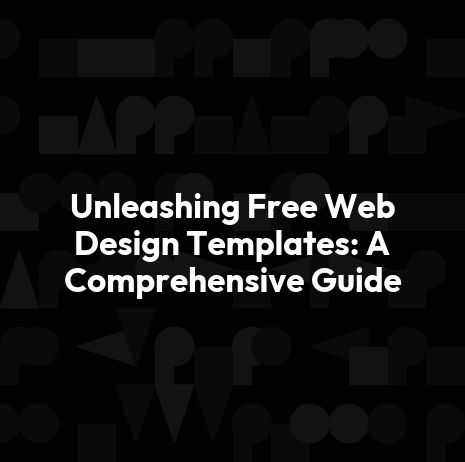 Unleashing Free Web Design Templates: A Comprehensive Guide