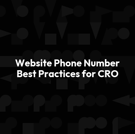 Website Phone Number Best Practices for CRO