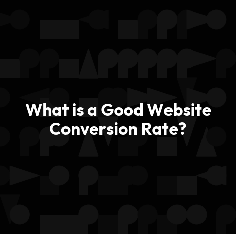What is a Good Website Conversion Rate?
