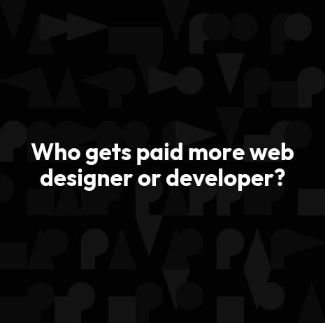 Who gets paid more web designer or developer?